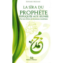 La sîra du Prophète expliquée aux jeunes - Pour une réforme de la jeunesse musulmane
