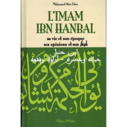 L'Imam Ibn Hanbal, sa vie et son époque, ses opinions et son fiqh