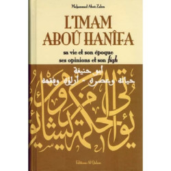 L'Imam Aboû Hanîfa, sa vie et son époque, ses opinions et son fiqh