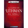 Le califat de Uthmân Ibn Affân le troisième calife de l'islam