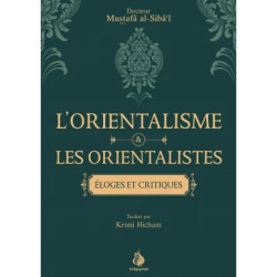 L'orientalisme et les orientalistes : éloges et critiques