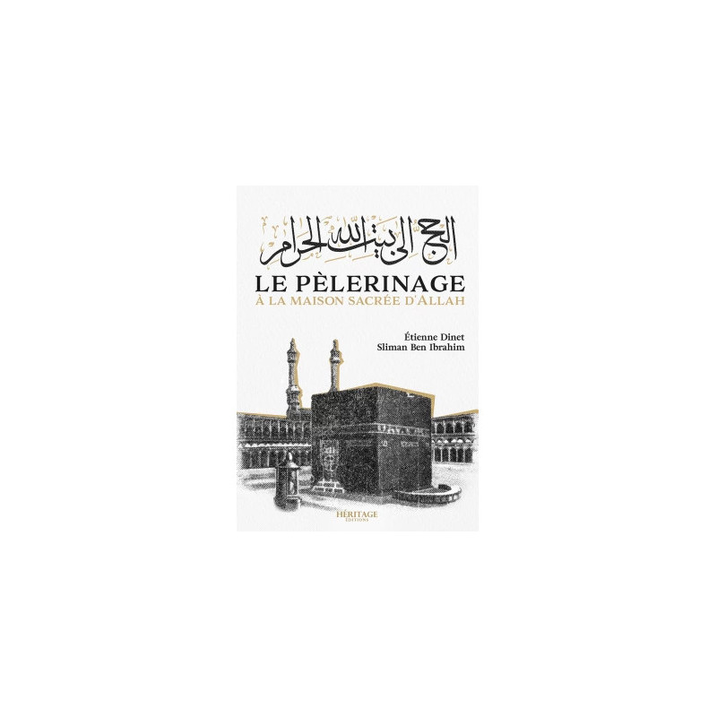 Le pèlerinage à la maison sacrée d'Allah