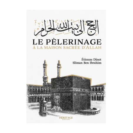 Le pèlerinage à la maison sacrée d'Allah