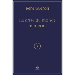 LA CRISE DU MONDE MODERNE