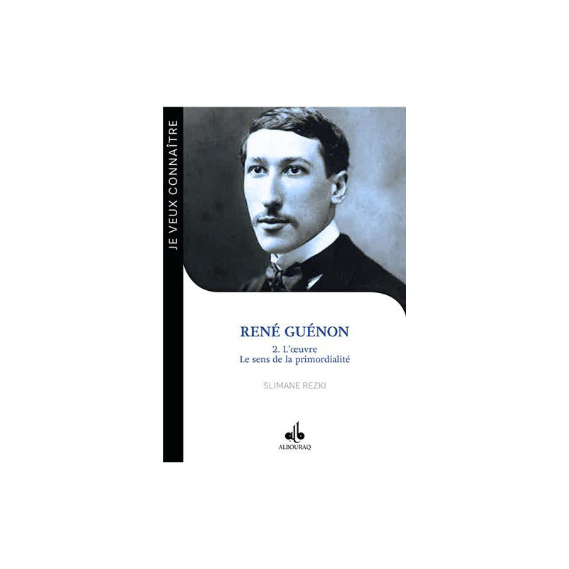 René Guénon - T2 - L'œuvre, Le sens de la primordialité