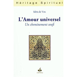 L' AMOUR UNIVERSEL  : UN CHEMINEMENT SOUFI