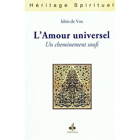L' AMOUR UNIVERSEL  : UN CHEMINEMENT SOUFI