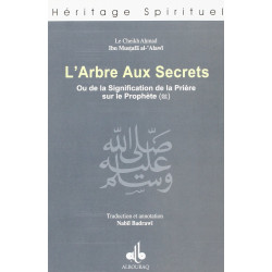 L' ARBRE AUX SECRETS, OU DE LA SIGNIFICATION DE LA PRIÈRE SUR LE PROPHÈTE