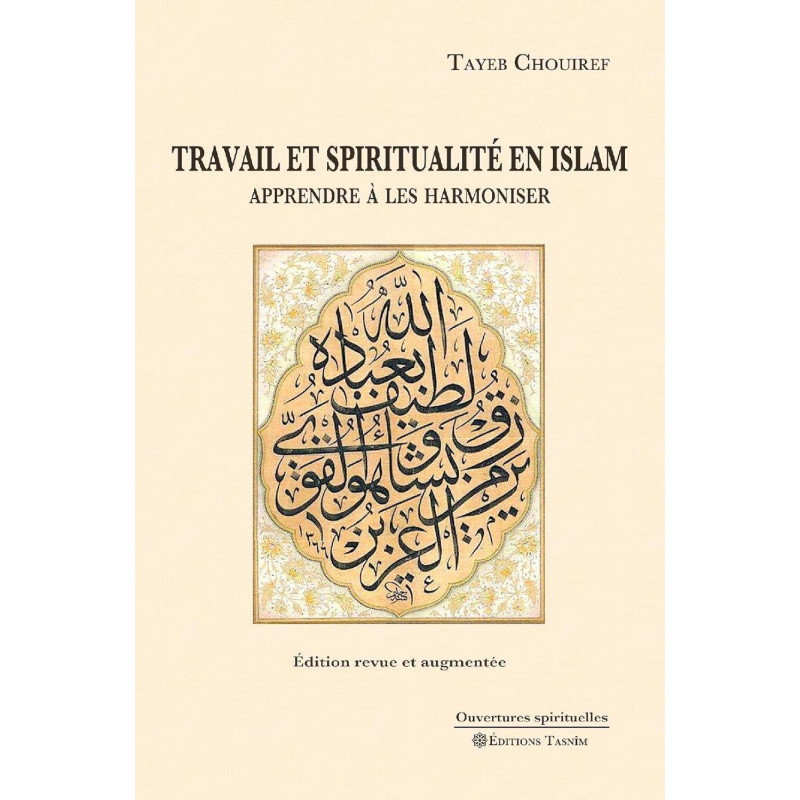 TRAVAIL ET SPIRITUALITÉ EN ISLAM  - APPRENDRE À LES HARMONISER