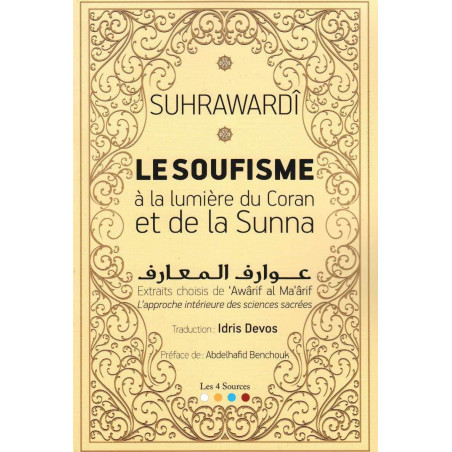 Le Soufisme à la lumière du Coran et de la Sunna. Extraits choisis de ´Awarif al Ma´ârif.