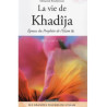 La vie de Khadija - épouse du Prophète de l'Islam